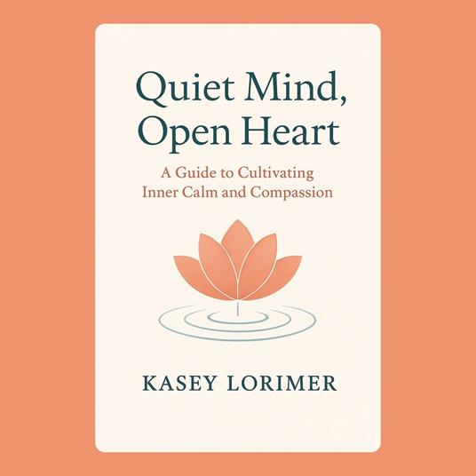 Quiet Mind, Open Heart