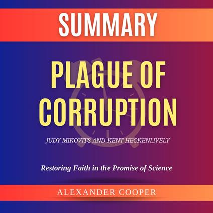 Summary of Plague of Corruption by Judy Mikovits and Kent Heckenlively