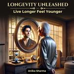Longevity Unleashed