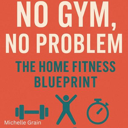 No Gym, No Problem
