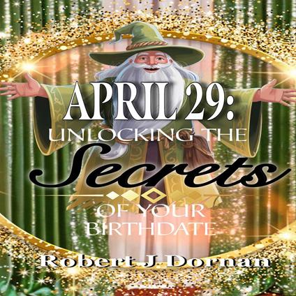 April 29 Unlocking the Secrets of Your Birthdate
