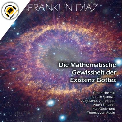 Die Mathematische Gewissheit der Existenz Gottes
