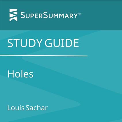 Study Guide: Holes by Louis Sachar (SuperSummary)
