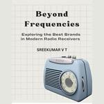 Beyond Frequencies: Exploring the Best Brands in Modern Radio Receivers
