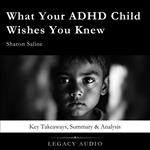 What Your ADHD Child Wishes You Knew by Sharon Saline
