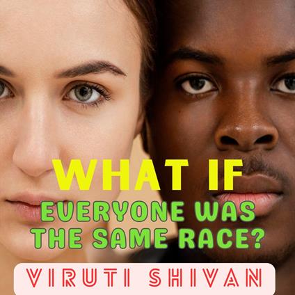 What If Everyone Was the Same Race?