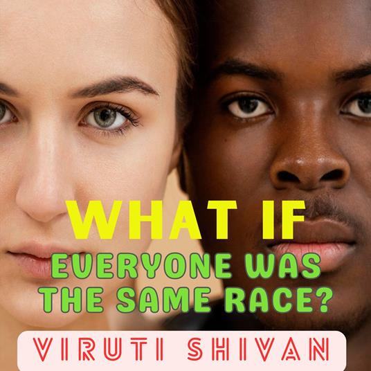 What If Everyone Was the Same Race?