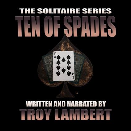 Solitaire Series Episode 21:The Ten of Spades, The