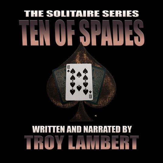 Solitaire Series Episode 21:The Ten of Spades, The
