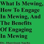 What Is Mewing, How To Engage In Mewing, And The Benefits Of Engaging In Mewing