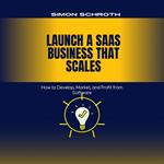 Launch a SaaS Business That Scales