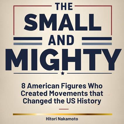 Small and Mighty, The