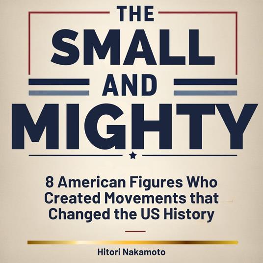 Small and Mighty, The