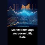 Marktstimmungsanalyse mit Big Data