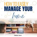 How to Easily Manage Your Home::