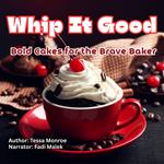 Whip It Good