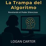 LA TRAMPA DEL ALGORITMO