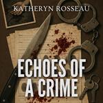 Echoes of a Crime