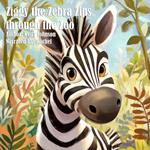 Ziggy the Zebra Zips through the Zoo