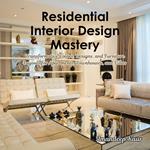 Residential Interior Design Mastery