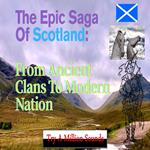 Epic Saga Of Scotland, The