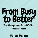 From Busy to Better