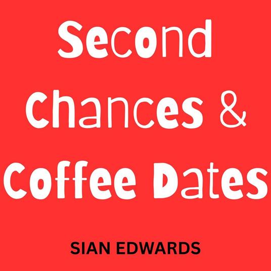 Second Chances & Coffee Dates