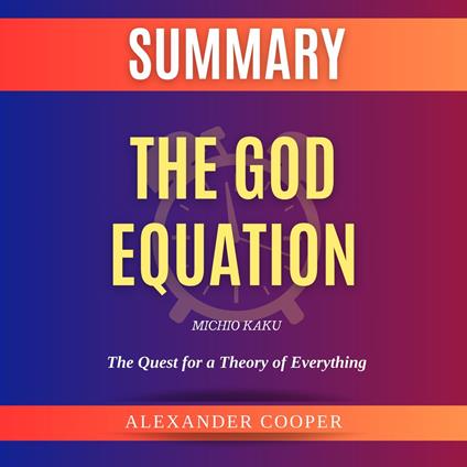 Summary of The God Equation by Michio Kaku