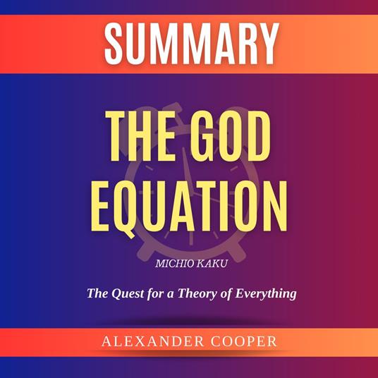 Summary of The God Equation by Michio Kaku