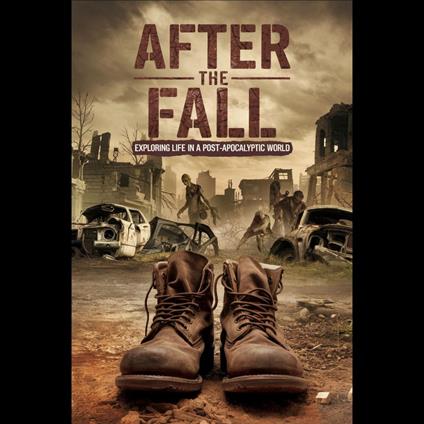 After the Fall: Exploring Life in a Post-Apocalyptic World