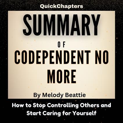Summary of Codependent No More