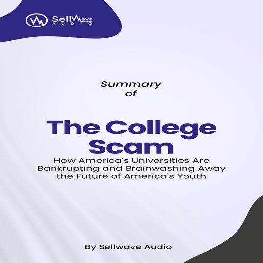 Summary of The College Scam
