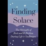Finding Solace: The Strength of Rest and Reflection During Life's Challenges