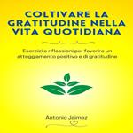 Coltivare La Gratitudine Nella Vita Quotidiana