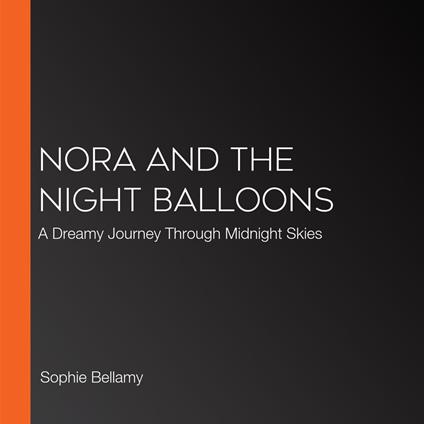 Nora and the Night Balloons