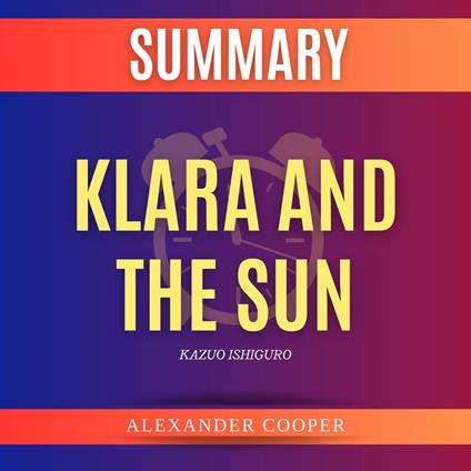 Summary of Klara and the Sun by Kazuo Ishiguro
