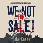 We Are Not for Sale!