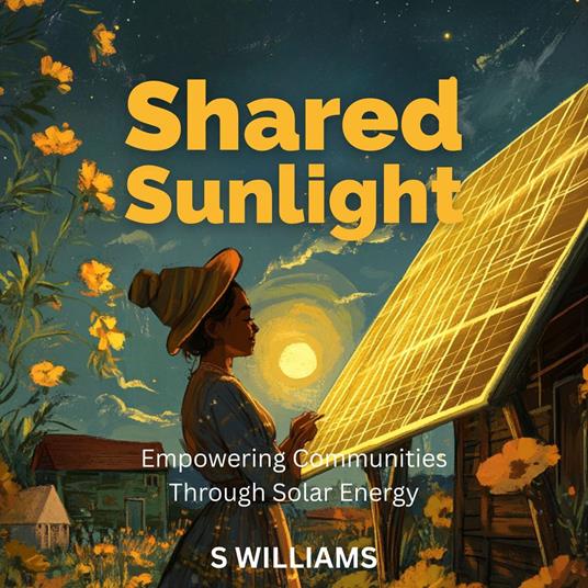 Shared Sunlight: Empowering Communities Through Solar Energy