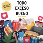 Todo en exceso es bueno