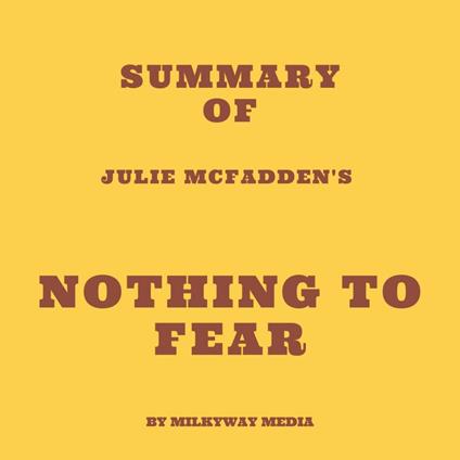 Summary of Julie McFadden's Nothing to Fear
