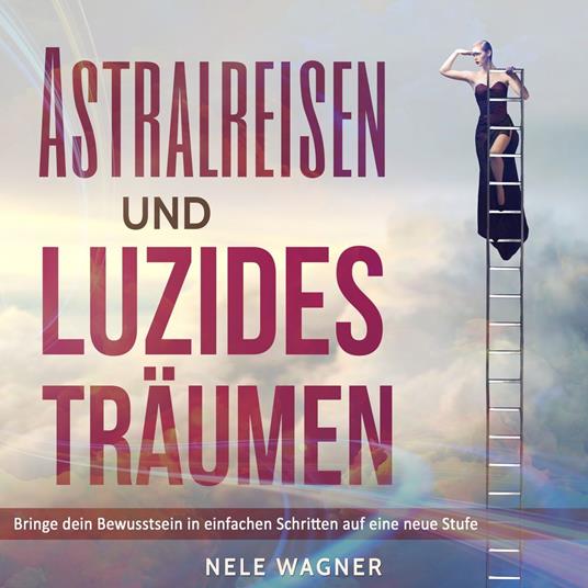 Astralreisen und luzides Träumen
