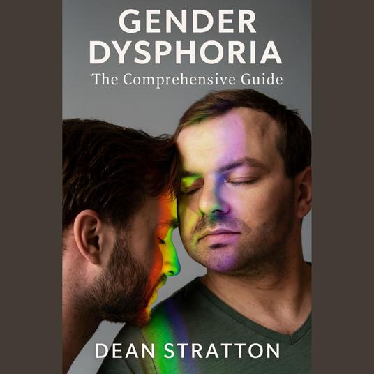 Gender Dysphoria - The Comprehensive Guide