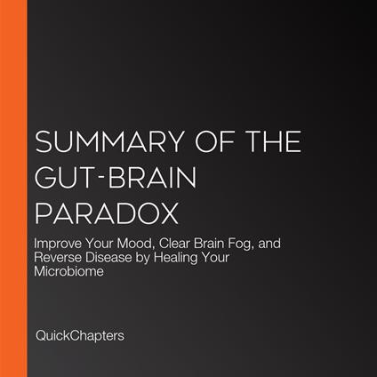 Summary of The Gut-Brain Paradox