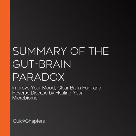 Summary of The Gut-Brain Paradox