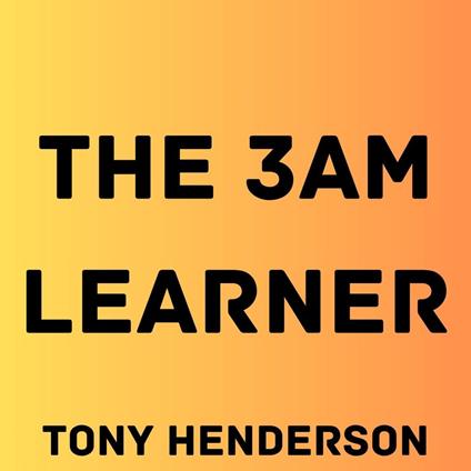 3AM Learner, The