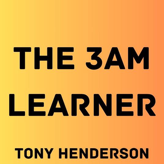 3AM Learner, The