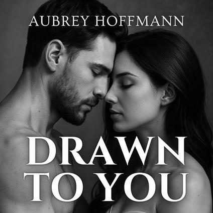 Drawn to You