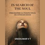 In Search of the Soul: Philosophical Perspectives on Consciousness