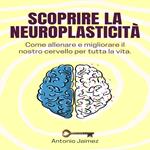 Scoprire La Neuroplasticità