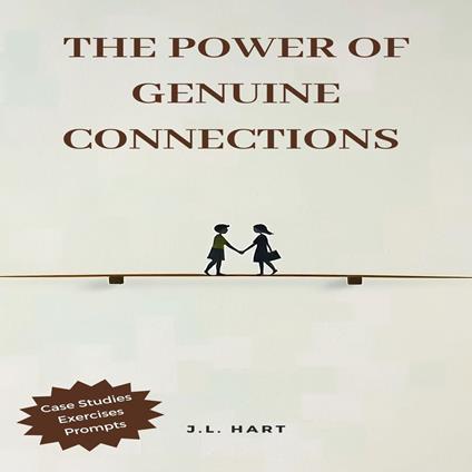 Power of Genuine Connections, The